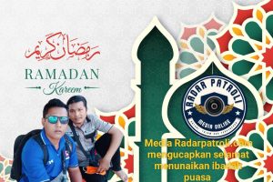 Media Radarpatroli Mengucapkan Selamat Menunaikan Ibadah Puasa 1446 Hijriyah 2025, Ramadhan Hadir Sebagai Lembaran Baru untuk Merajut Tali Silaturahmi