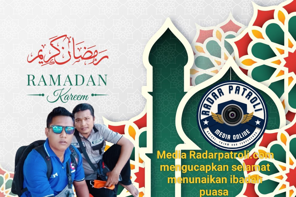 Media Radarpatroli Mengucapkan Selamat Menunaikan Ibadah Puasa 1446 Hijriyah 2025, Ramadhan Hadir Sebagai Lembaran Baru untuk Merajut Tali Silaturahmi