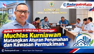 Ketua Pansus III DPRD Kota Probolinggo Muchlas Kurniawan Fokus Benahi Regulasi Perumahan dan Permukiman