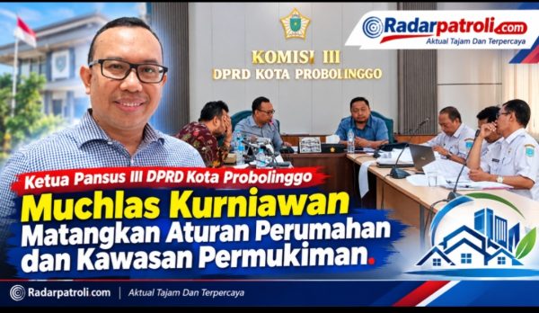 Ketua Pansus III DPRD Kota Probolinggo Muchlas Kurniawan Fokus Benahi Regulasi Perumahan dan Permukiman