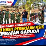 Danramil Dukung Langkah Itdam V/Brawijaya Jaga Mutu Pembangunan Jembatan Garuda